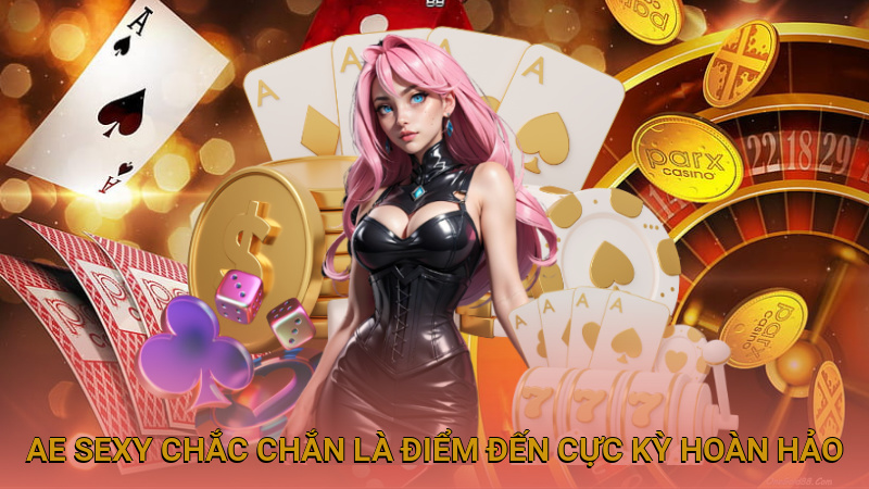 AE Sexy chắc chắn là điểm đến cực kỳ hoàn hảo cho thành viên