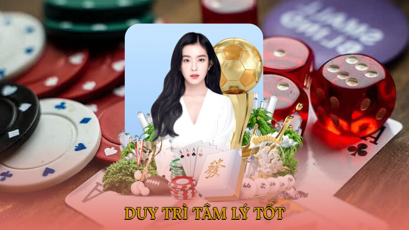 Duy trì tâm lý tốt giúp bạn đưa ra quyết định chuẩn xác