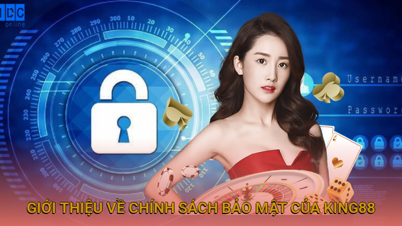 Giới thiệu về chính sách bảo mật của King88