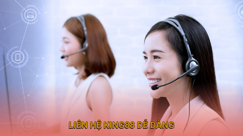 Liên hệ King88 dễ dàng thông qua tính năng live chat