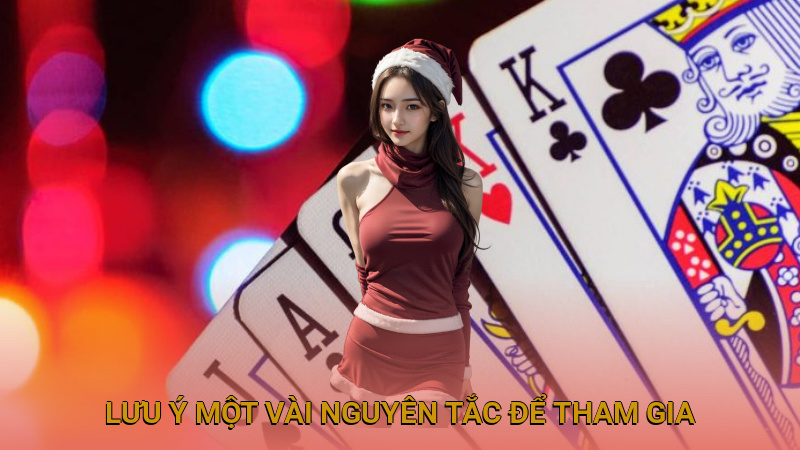 Lưu ý một vài nguyên tắc để tham gia trò chơi hiệu quả