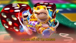 Tài xỉu nổ hũ