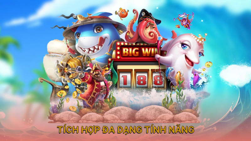 Tích hợp đa dạng tính năng nâng cao trải nghiệm săn thưởng