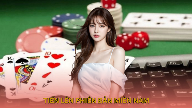 Tiến lên phiên bản miền Nam nhận sự yêu thích lớn